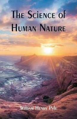 The Science of Human Nature - William Henry Pyle - cover