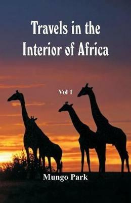 Travels in the Interior of Africa: Vol -1 - Mungo Park - cover