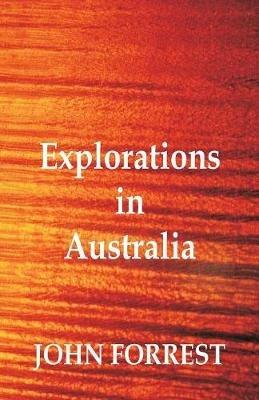 Explorations in Australia - John Forrest - cover
