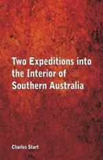 Two Expeditions into the Interior of Southern Australia,