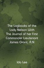 The Logbooks of the Lady Nelson With The Journal Of Her First Commander Lieutenant James Grant, R.N