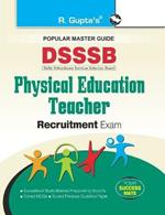 Dsssb: Physical Education Teacher Recruitment Exam Guide