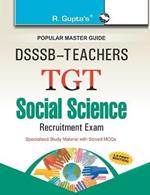 DSSSB Teachers: TGT Social Science Recruitment Exam Guide