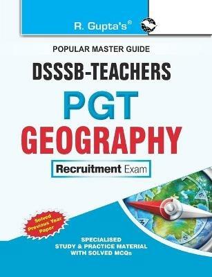 Dsssb: Teachers PGT Geography Exam Guide - Rph Editorial Board - cover
