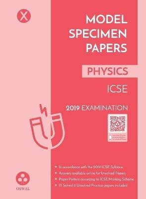 Model Specimen Papers for Physics: Icse Class 10 for 2019 Examination - Oswal Publishers - cover