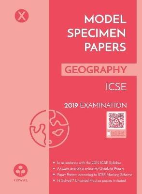 Model Specimen Papers for Geography: Icse Class 10 for 2019 Examination - Oswal Publishers - cover
