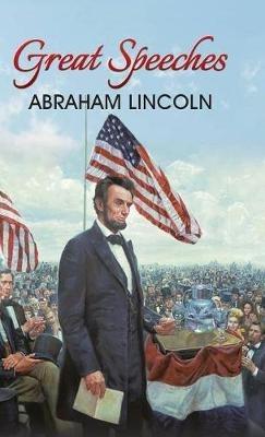 Great Speeches of Abraham Lincoln - Abraham Lincoln - cover