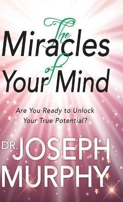The Miracles of Your Mind - Joseph Murphy - cover