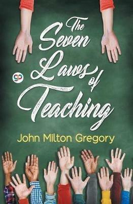 The Seven Laws of Teaching - John Milton Gregory - cover
