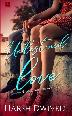 Undestined Love - Harsh Dwivedi - cover