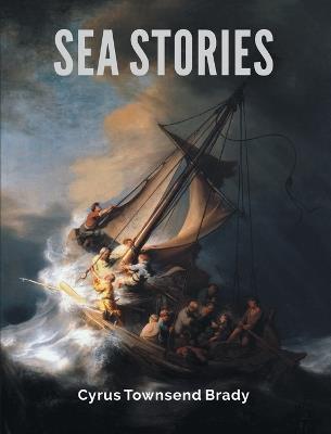 Sea Stories - Cyrus Townsend Brady - cover