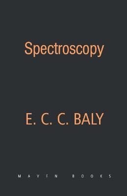 Spectroscopy - E C C Baly - cover