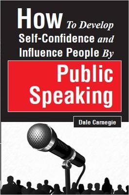 How to Develop Self-Confidence and Influence People by Public Speaking - Dale Carnegie - cover