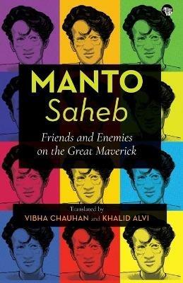 Manto-Saheb: Friends and Enemies on the Great Maverick - cover