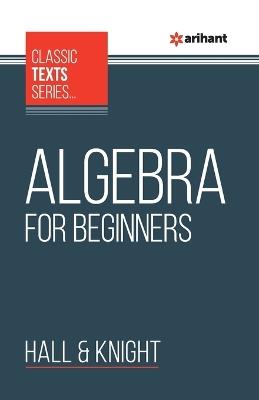 Algebra for Beginners - Hall,Knight - cover