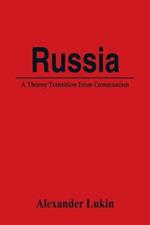 Russia: A Thorny Transition From Communism