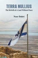 Terra Nullius: The Rebirth of a Land Without Peace - Noor Dahri - cover