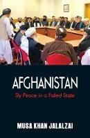Afghanistan: Sly Peace in a Failed State - Musa Khan Jalalzai - cover