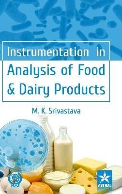 Instrumentation in Analysis of Food & Dairy Products - M K Srivastava - cover