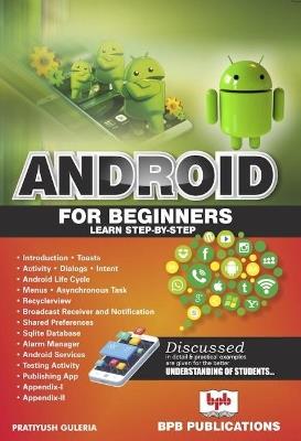 Android for Beginners :: Learn Step-by-Step - Pratiyush Guleria - cover