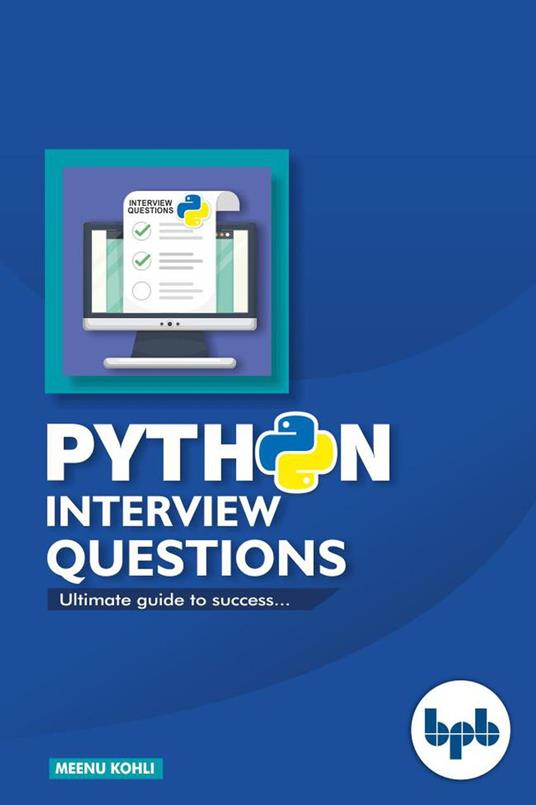 Python Interview Questions -: Ultimate Guide to Success - Meenu Kohli - cover