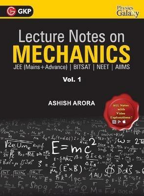 Lecture Notes on Mechanics- Physics Galaxy (Jee Mains & Advance, Bitsat, Neet, Aiims) - Ashish Arora - cover