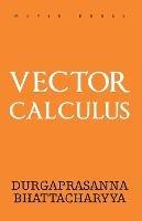 Vector Calculus - M a Durgaprasanna Bhattacharyya - cover