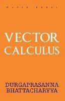 Vector Calculus - M a Durgaprasanna Bhattacharyya - cover