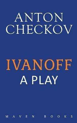 Ivanoff - A Play - Anton Chekhov - cover