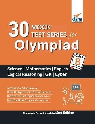 30 Mock Test Series for Olympiads Class 8 Science, Mathematics, English, Logical Reasoning, GK & Cyber 2nd Edition - Disha Experts - cover