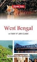 West Bengal: A State Study Guide - Subhashish Bhattacharya - cover
