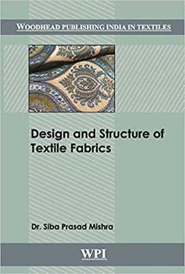 Design and Structure of Textile Fabrics - S. P. Mishra - cover