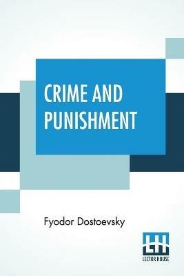 Crime And Punishment: Translated By Constance Garnett - Fyodor Dostoevsky - cover