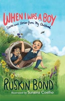 When I Was a Boy: Scenes and Stories from My Childhood - Ruskin Bond - cover