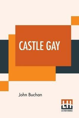 Castle Gay - John Buchan - cover
