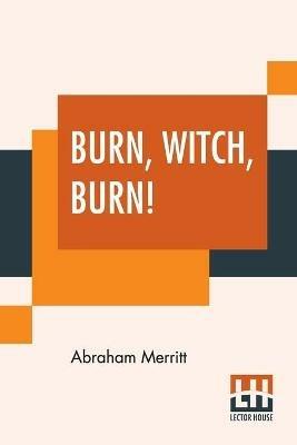 Burn, Witch, Burn! - Abraham Merritt - cover