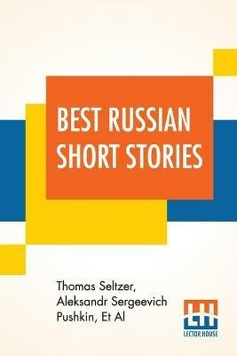 Best Russian Short Stories: Compiled And Edited By Thomas Seltzer - Aleksandr Sergeevich Pushkin,Et Al - cover