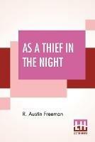As A Thief In The Night - R Austin Freeman - cover