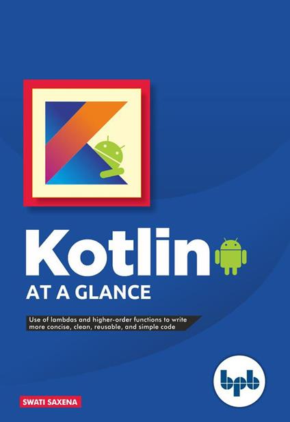 Kotlin at a glance - Swati Saxena - cover