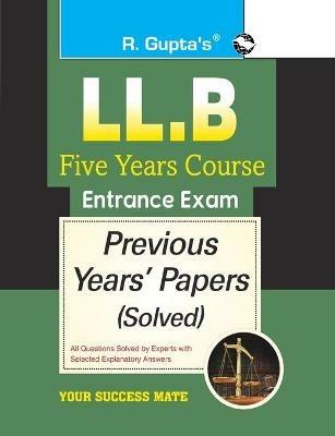 LL.B-Five Years Course Entrance Exam Previous Years' Papers [Solved] - Rph Editorial Board - cover
