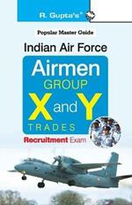 Indian Air Force: Airmen (Group 'X' and 'Y' Trades) Recruitment Exam Guide