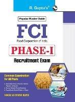 Fci: PHASEI (Common Examination for All Posts) Exam Guide - Rph Editorial Board - cover