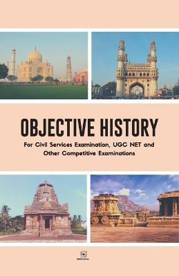 Objective History, For Civil Services Examination, UGC NET and Other Competitive Examinations - cover