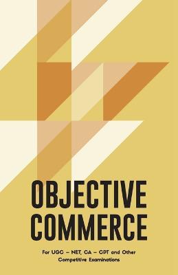Objective Commerce For Civil Services Examination, UGC NET and Other Competitive Examinations - cover