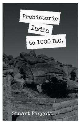 Prehistoric India to 1000 B.C - Stuart Piggott - cover