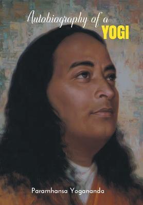 Autobiography of a YOGI - Paramhansa Yogananda - cover