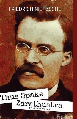 THUS SPAKE ZARATHUSTRA A Book for All and None - Friedrich Wilhelm Nietzsche - cover