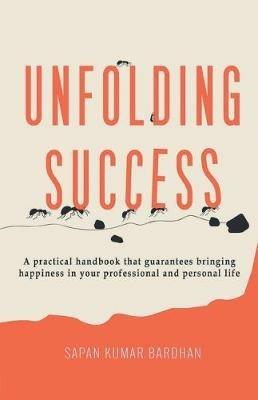 Unfolding Success - Sapan Kumar Bardhan - cover