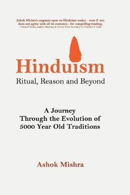 Hinduism - Ritual, Reason and Beyond - Ashok Mishra - cover