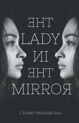 The Lady In The Mirror - Charu Vashishtha - cover